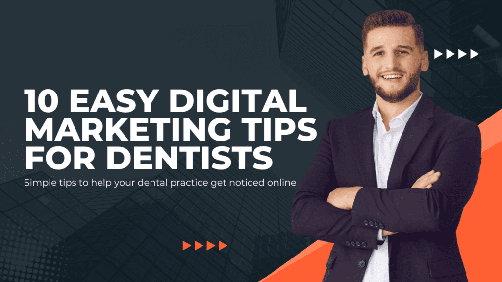 10 easy digital marketing tips for dentists