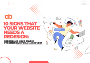 10 Signs That Your Website Needs a Redesign: Is Your Online Presence Due for a Makeover?