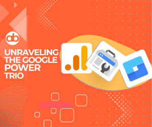 Unraveling the Power Trio: Google Analytics, Google Tag Manager, and Google Search Console